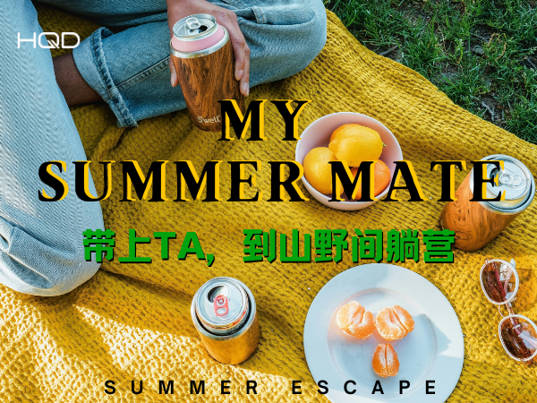 Summer Mate| Explore Nature With HQD